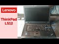 Lenovo ThinkPad L512 - #Thinkcember