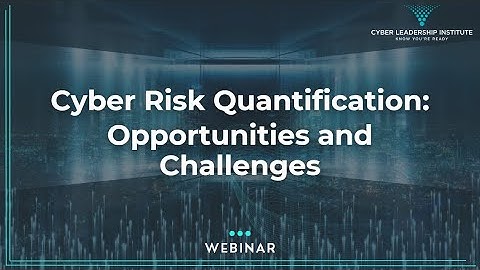 Cyber Risk Quantification Opportunities and Challenges