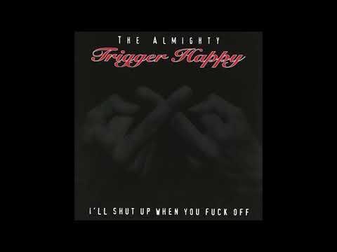 The Almighty Trigger Happy - Shit For Dessert