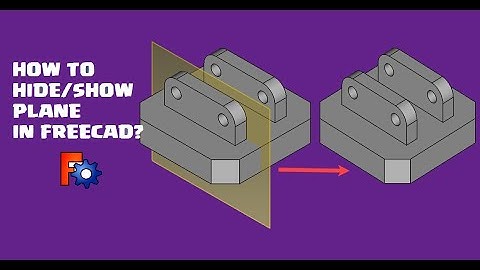 How to Hide and Show Plane in Freecad?