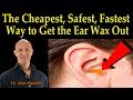 Cheapest, Safest, Fastest Way to Get the Ear Wax Out - Dr. Alan Mandell, D.C.