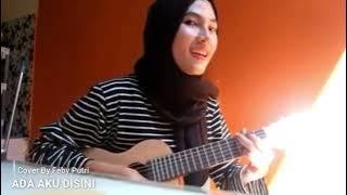 Ada Aku Disini - Feby Putri Cover