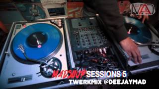Madshup Sessions 5 Twerk Mix