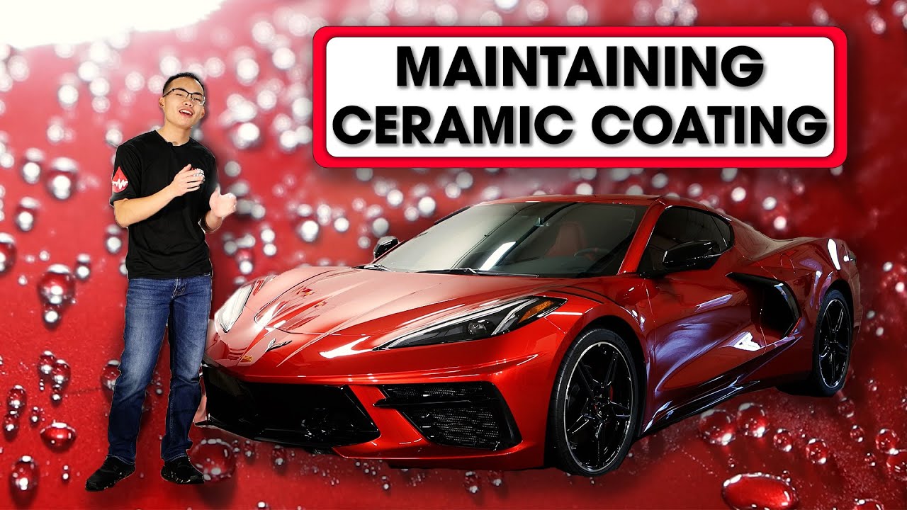 How to Maintain Ceramic Coating - Your Complete Guide