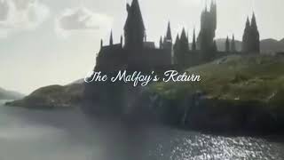 The Malfoy&#39;s Return || Introduction Video