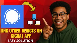 How to Link Devices on Signal (2026 Multi-Device Guide!)