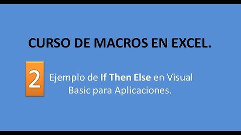 Ejemplo uso If Then Else en macros de Excel