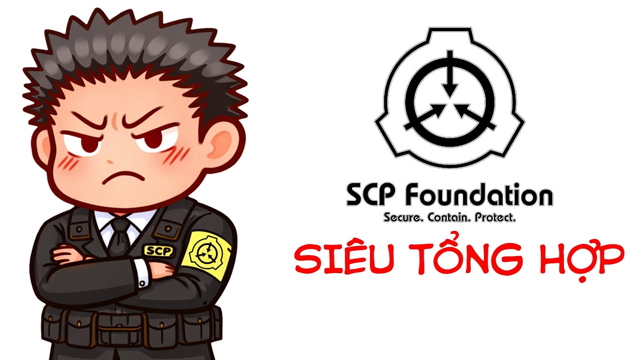 Siêu Tổng Hợp Tất Cả Các SCP Nổi Tiếng Nhất trong 1 Giờ Đồng Hồ