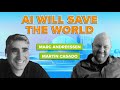 Ai will save the world with marc andreessen and martin casado