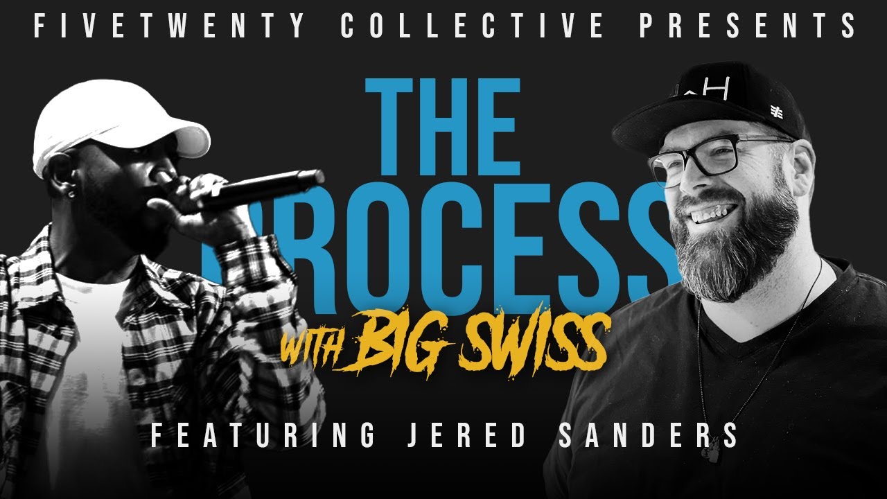 [The Process with Big Swiss] EP 09: Jered Sanders