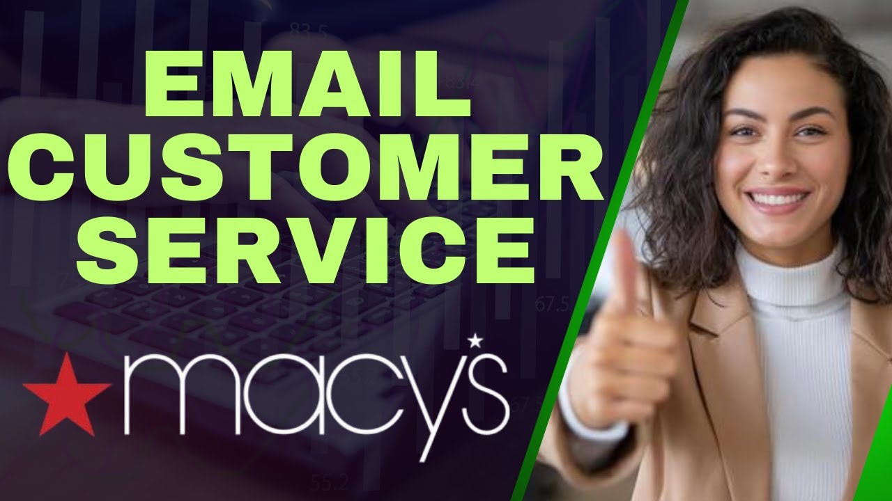 Как отправить электронное письмо в службу поддержки клиентов Macy's (2025) l SM Tech