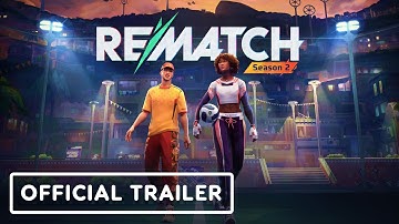 Rematch: Season 2 - Official Launch Trailer
