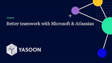Yasoon: Unchain your teamwork with Microsoft Teams for Jira - Pro Edition (Team Up Forum 2020)