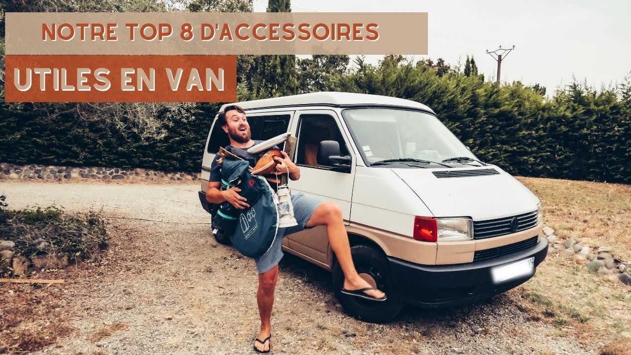 Nos 8 ACCESSOIRES utiles et pratiques pour voyager en VAN - FOURGON AMÉNAGÉ  - CAMPING-CAR 