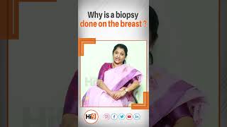 Why is a biopsy done on the breast ? | Dr. M. Jwala Srikala, Sr Specialist Breast Imaging | Hi9