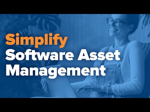 Simplify Your Software Asset Management