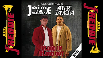 Blood In Blood Out Mix - Jaime Y Los Chamacos vs Albert Zamora Y Talento