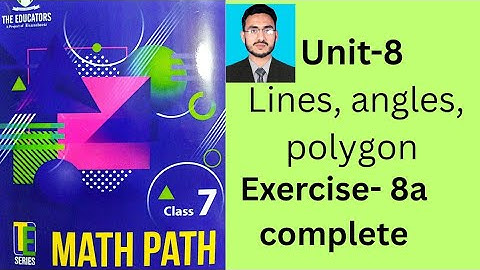 Class 7 math exercise 8a | math path grade 7| grade 7 exercise 8a | Lines, Angles and Polygons