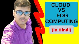 Cloud Computing VS Fog Computing | Which is Better? | Hindi | Scientific Abhay