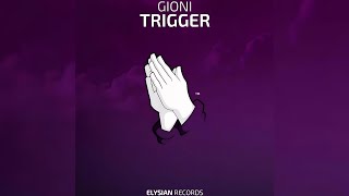 Gioni - Trigger [GFM Promotion] (Bass Boosted)