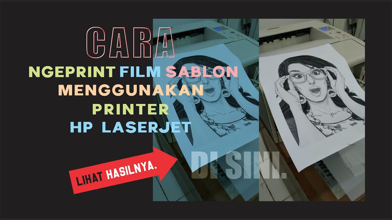 CARA NGEPRINT FILM SABLON MENGGUNAKAN PRINTER HP LASERJET YouTube