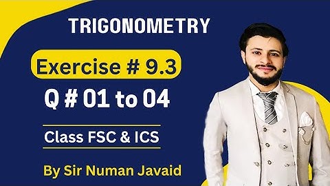 1st year math Exercise 9.3 || Fsc & Ics part 1 math Exercise 9.3 || Trigonometry Ex 9.3
