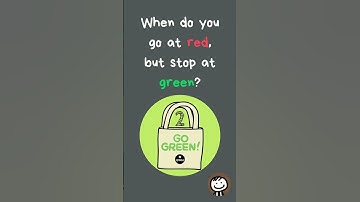 When do you go at red, but stop at green?
