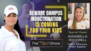 Mel K & Annabella Rockwell | Beware Campus Indoctrination is Coming for Your Kids