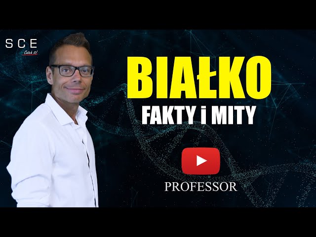 Białko: Fakty i Mity - Professor odc. 94