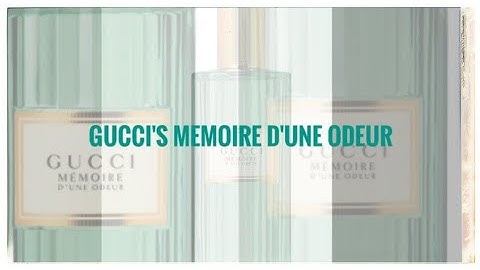 Gucci memoire d une odeur review