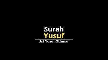Surah Yusuf سورة يوسف Murottal quran || Yusuf Othman يوسف عثمان