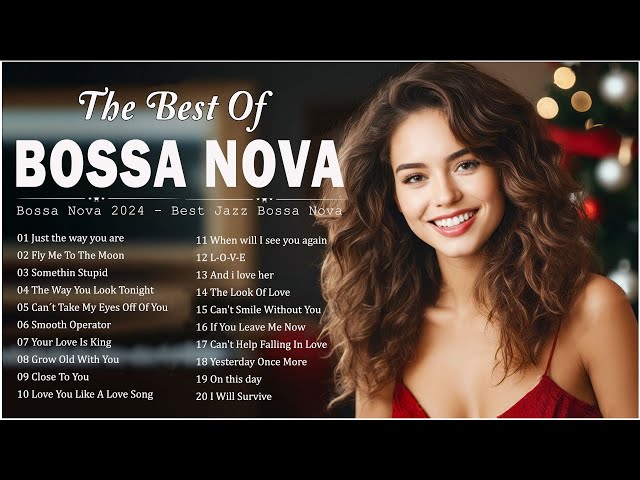 Relaxing Jazz Bossa Nova Playlist 🥂 Best Of Bossa Nova Covers 2024 🎁 Best Collection Bossa Nova jazz class=