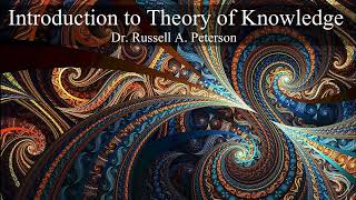 1 Introduction to Theory of Knowledge, Chap 1 The Meaning of Philosophy, Dr Russell A Peterson