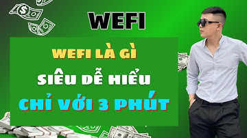 WEFI : WEFI LÀ GÌ? Siêu dễ hiểu chỉ với 3 phút