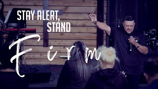 Stay Alert, Stand Firm