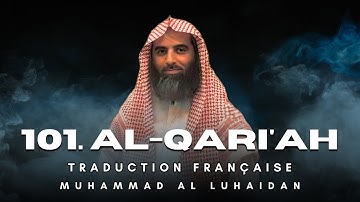 101. Sourate Al-Qari'ah (سورة القارعة) | Traduction Française | Muhammad Al Luhaidan (محمد اللحيدان)