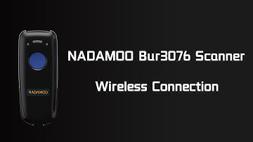 NADAMOO Bur3076 Barcode Scanner Wireless Connection Steps
