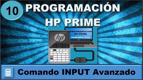 10. PROGRAMACIÓN HP PRIME- Entrada y Salida de Datos||Comando INPUT Avanzado