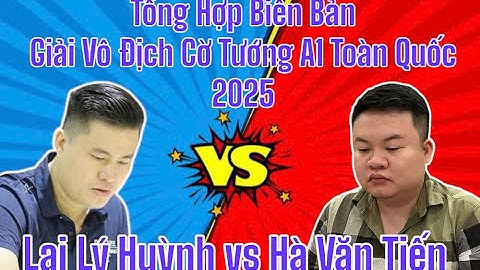 ĐCQTĐS Lại Lý Huynh đi tiên thắng KTQG Hà Văn Tiến  | Giải Vô Địch Cờ Tướng Toàn Quốc 2025