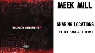 Meek Mill - Sharing Locations feat. Lil Durk and Lil Baby [Official Audio]