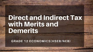 Playlist Videos 13 Direct and Indirect Tax with Merits and Demerits || Grade 12 || Economics