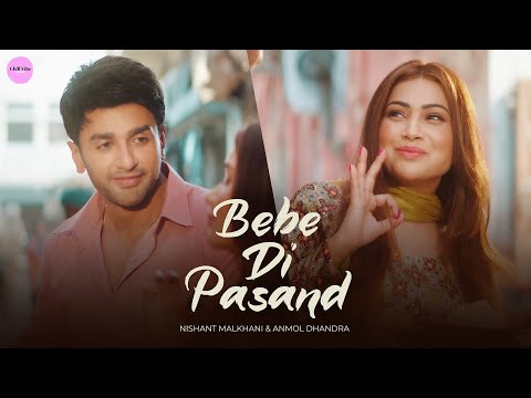 Bebe Di Pasand(Official Video) Anmol Dhandra |Nishant Malkhani | Cheetah| New Punjabi Song 2022