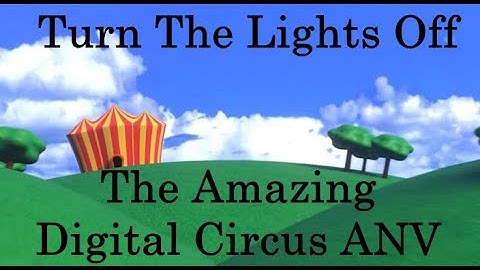 The Amazing Digital Circus - Turn The Lights Off [AMV]