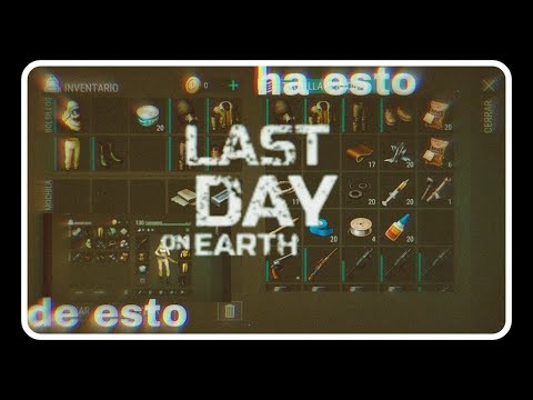Guia de como obtener armas , farmeo , armadura , mesas de trabajo y mas. #parte 1. LAST DAY ON EARTH