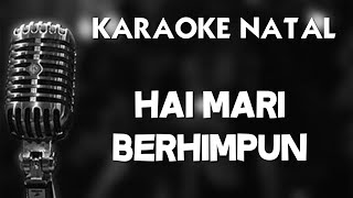 Karaoke Natal - HAI MARI BERHIMPUN