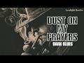 Lowlight Howler Dust On My Prayers Dark Delta Blues Official Lyrics Video Lowlight Howler Dust On My Prayers Dark Delta Blues Official Lyrics Video