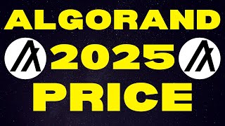 Algorand: 2025 Price Targets | ALGO Bull Run Price Prediction &amp; Algorand Explained