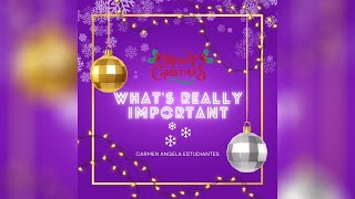 Carmen Angela Estudiantes - What's Really Important