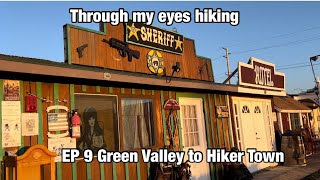 Ep 9 Green Valley to Hiker Town