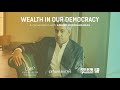 Wealth in Our Democracy: Anand Giridharadas in Conversation
